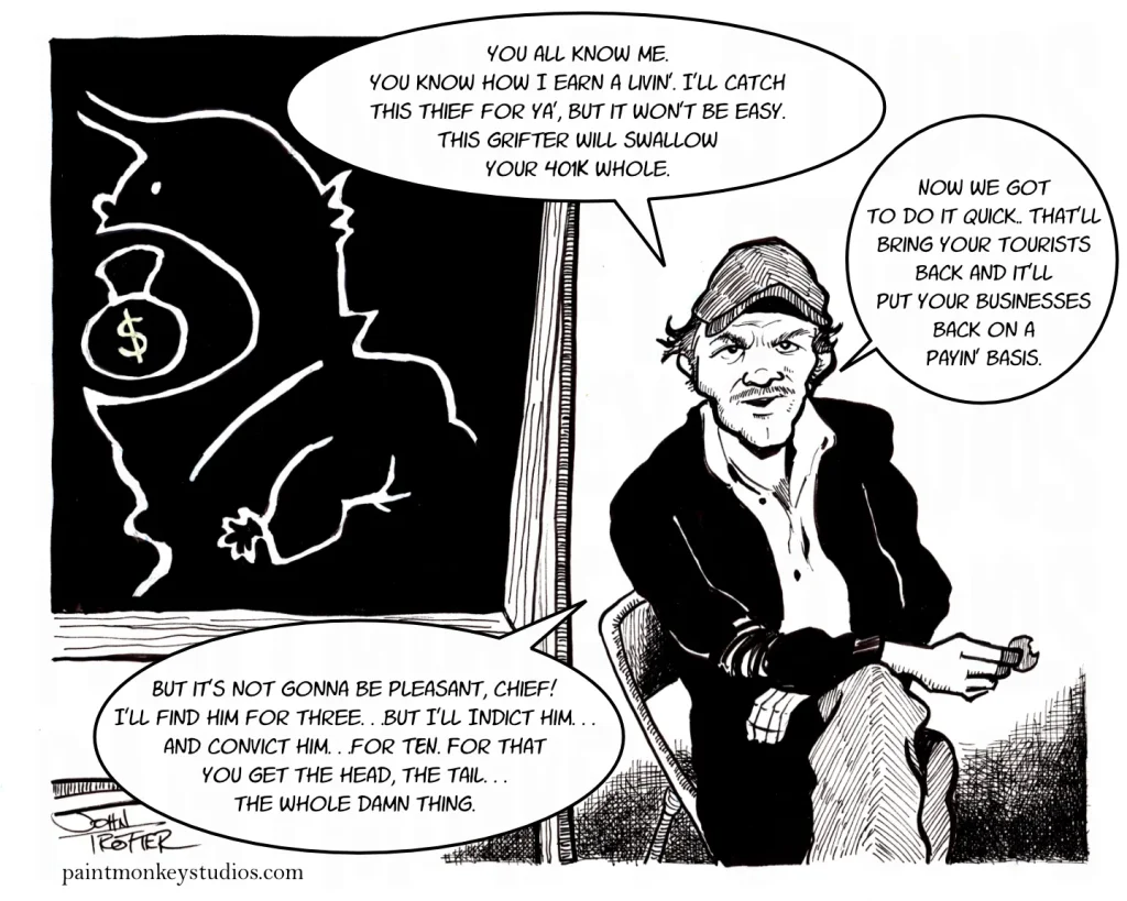 Black and white cartoon of Quint from Jaws saying he'll catch the president and convict him for ten thousand dollars. A simple chalk caricature of trump is on the chalkboard.